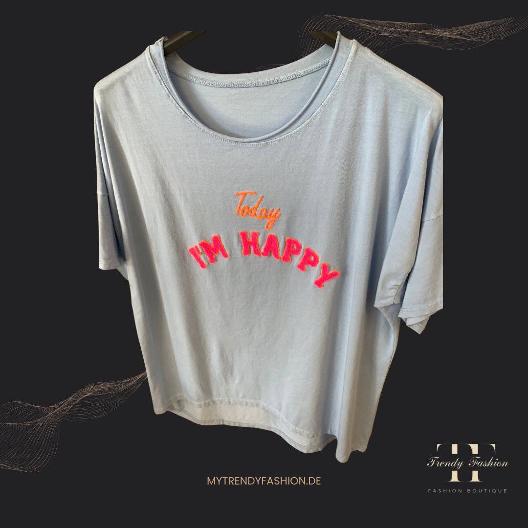 Shirt - Today im Happy - Trendy Fashion